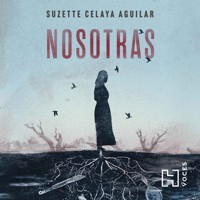 Nosotras - Suzette Celaya Aguilar - Hörbuch