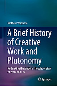 A Brief History of Creative Work and Plutonomy - Mathew Varghese - E-Book