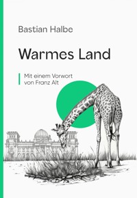 Warmes Land - Bastian Halbe - E-Book