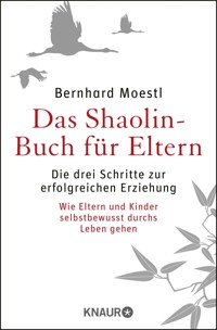 Das Shaolin-Buch für Eltern - Bernhard Moestl - E-Book