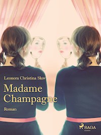 Madame Champagne - Leonora Christina Skov - E-Book