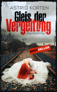 Gleis der Vergeltung - Astrid Korten - E-Book