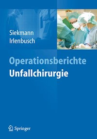 Operationsberichte Unfallchirurgie -  - E-Book