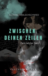 Zwischen deinen Zeilen - Dein letzter Satz - Alexandra Blechschmied - E-Book
