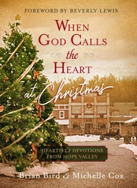 When God Calls the Heart at Christmas - Brian Bird - E-Book