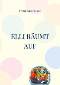Elli räumt auf - Frank Kralemann - E-Book