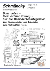 Schmüncky Single Nr 9 Ganz unten Mein Grüner Irrweg Für die Behindertenintegration - Wilfried Kriese - E-Book