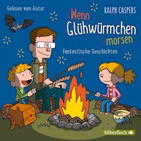 Wenn Glühwürmchen morsen - Ralph Caspers - Hörbuch