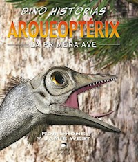 Arqueoptérix. La primera ave - Rob Shone - E-Book