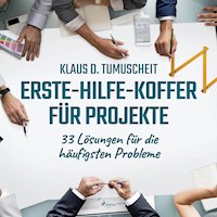 Erste-Hilfe-Koffer für Projekte - 33 Lösungen für die häufigsten Probleme (Ungekürzt) - Klaus D. Tumuscheit - Hörbuch