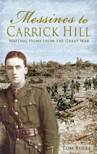 Messines to Carrick Hill: - Thomas Burke - E-Book