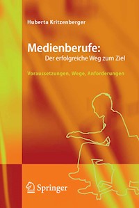 Medienberufe: Der erfolgreiche Weg zum Ziel - Huberta Kritzenberger - E-Book