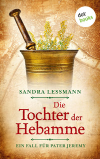 Die Tochter der Hebamme (-oder: Die Sündentochter) - Sandra Lessmann - E-Book