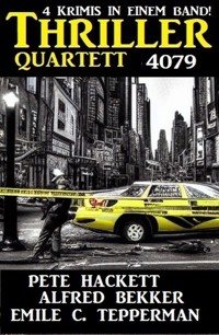 Thriller Quartett 4079 - Alfred Bekker - E-Book