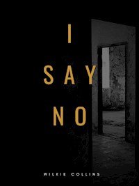 I Say No - Wilkie Collins - E-Book
