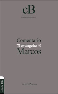 Comentario al Evangelio de Marcos - Xabier Pikaza Ibarrondo - E-Book