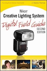 Nikon Creative Lighting System Digital Field Guide - J. Dennis Thomas - E-Book