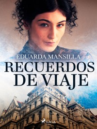 Recuerdos de viaje - Eduarda Mansilla - E-Book