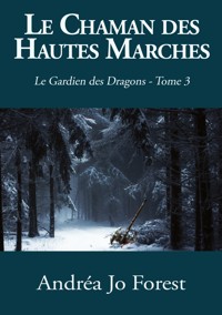 Le Chaman des Hautes Marches - Andréa Jo Forest - E-Book