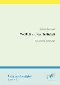 Mobilität vs. Nachhaltigkeit: Car-Sharing als Lösung? - MIchelle Borchardt - E-Book