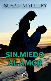 Sin miedo al amor - Susan Mallery - E-Book