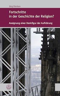 Fortschritte in der Geschichte der Religion? - Jörg Dierken - E-Book
