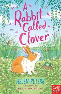 A Rabbit Called Clover - Helen Peters - E-Book