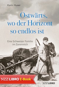 Ostwärts, wo der Horizont so endlos ist - Karin Huser - E-Book
