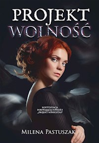 Projekt Wolność - Milena Pastuszak - E-Book
