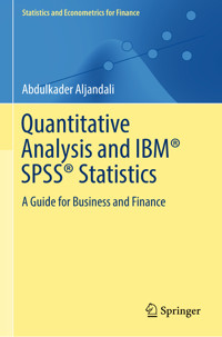Quantitative Analysis and IBM® SPSS® Statistics - Abdulkader Aljandali - E-Book