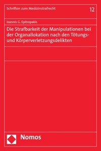 Die Strafbarkeit der Manipulationen bei der Organallokation nach den Tötungs- und Körperverletzungsdelikten - Ioannis G. Epitropakis - E-Book