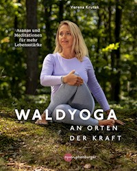 Waldyoga an Orten der Kraft - Verena Krutak - E-Book