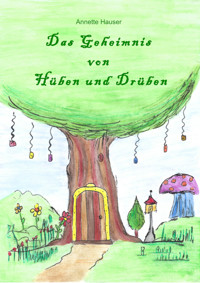 Das Geheimnis von Hüben und Drüben - Annette Hauser - E-Book