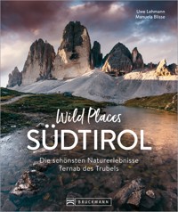 Wild Places Südtirol - Uwe Lehmann - E-Book
