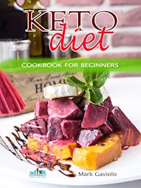 Keto Diet Cookbook for beginners - Mark Gaviolo - E-Book