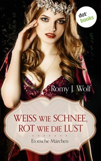 Weiß wie Schnee, Rot wie die Lust - Romy J. Wolf - E-Book