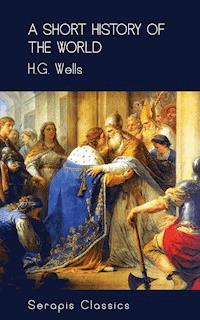 A Short History of the World - H G Wells - E-Book