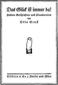 Das Glück ist immer da! Heitere Geschichten und Plaudereien - Schmidt, Otto Ernst - kostenlos E-Book