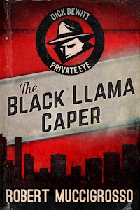 The Black Llama Caper - Robert Muccigrosso - E-Book