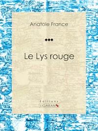 Le Lys rouge - Ligaran - E-Book