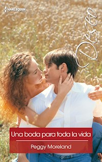 Una boda para toda la vida - Peggy Moreland - E-Book