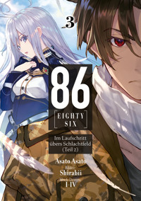 86 – EIGHTY-SIX (deutsche Light Novel): Band 3 – Im Laufschritt übers Schlachtfeld (Teil 2) - Asato Asato - E-Book