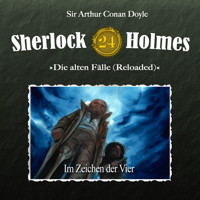 Sherlock Holmes, Die alten Fälle (Reloaded), Fall 24: Im Zeichen der Vier - Arthur Conan Doyle - Hörbuch