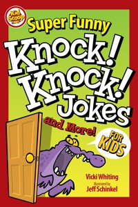 Super Funny Knock-Knock Jokes and More for Kids - Vicki Whiting - E-Book
