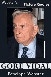 Webster's Gore Vidal Picture Quotes - Penelope Webster - E-Book