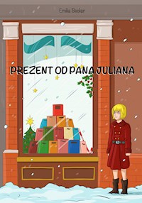 Prezent od pana Juliana - Emilia Becker - E-Book