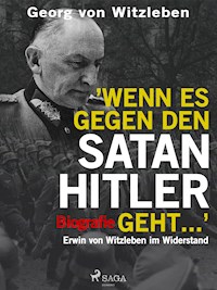 Wenn es gegen den Satan Hitler geht ... - Georg von Witzleben - E-Book