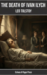 The Death of Ivan Ilych - Leo Tolstoy - E-Book