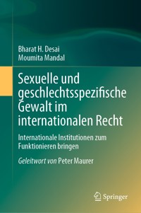Sexuelle und geschlechtsspezifische Gewalt im internationalen Recht - Bharat H. Desai - E-Book