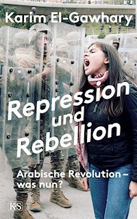 Repression und Rebellion - Karim El-Gawhary - E-Book